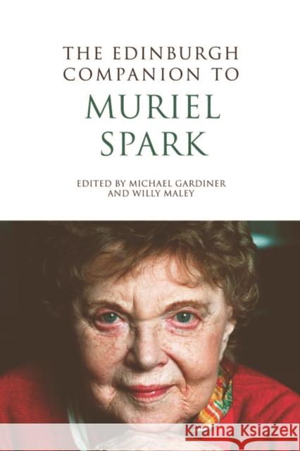 The Edinburgh Companion to Muriel Spark Michael Gardiner, Willy Maley 9780748637690 Edinburgh University Press