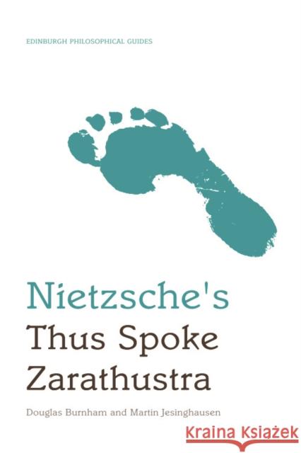 Nietzsche's Thus Spoke Zarathustra : An Edinburgh Philosophical Guide Martin Jesinghausen 9780748638321 EDINBURGH UP