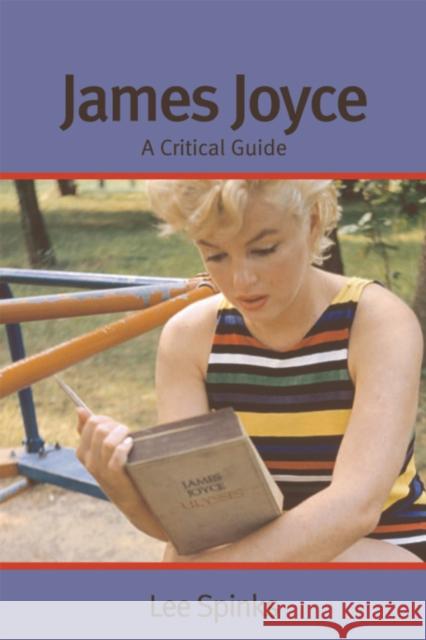 James Joyce: A Critical Guide Lee Spinks 9780748638352