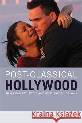 Post-Classical Hollywood: Film Industry, Style and Ideology Since 1945 Langford, Barry 9780748638574