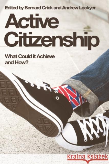 Active Citizenship: What Could It Achieve and How? Crick, Bernard 9780748638673 0