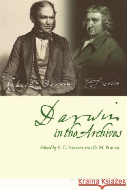 Darwin in the Archives: Papers on Erasmus Darwin and Charles Darwin from the Journal of the Society for the Bibliography of Natural History an Nelson, E. Charles 9780748638888
