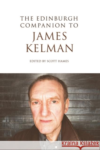 The Edinburgh Companion to James Kelman Scott Hames 9780748639649