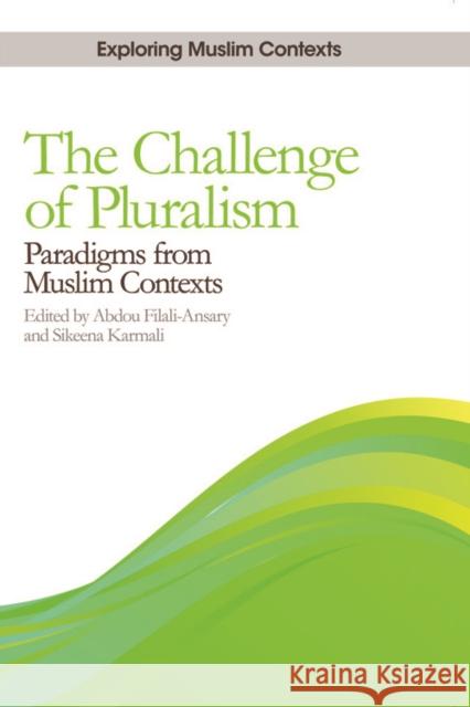 The Challenge of Pluralism: Paradigms from Muslim Contexts Filali-Ansary, Abdou 9780748639694