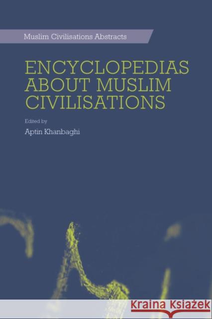 Encyclopedias about Muslim Civilisations Khanbaghi, Aptin 9780748639700