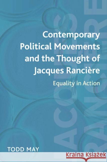 Contemporary Political Movements and the Thought of Jacques Rancière: Equality in Action May, Todd 9780748639830 0