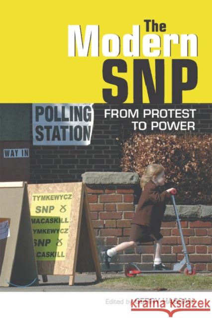 The Modern Snp: From Protest to Power Hassan, Gerry 9780748639915 0