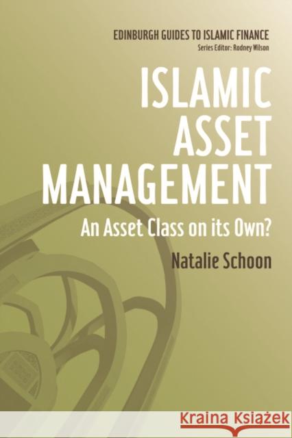 Islamic Asset Management: An Asset Class on Its Own? Schoon, Natalie 9780748639953 Not Avail