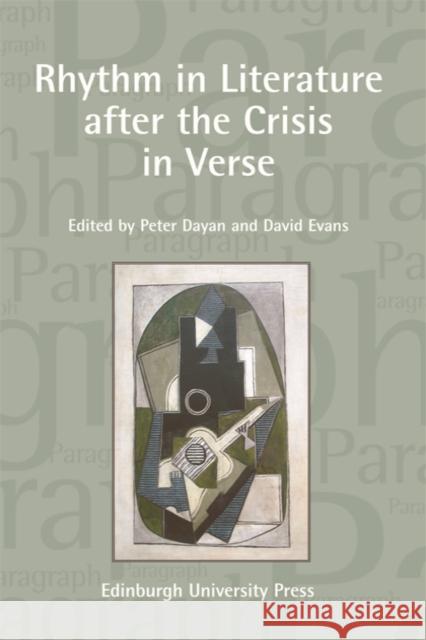 Rhythm in Literature After the Crisis in Verse: Paragraph Volume 33, Number 2 Dayan, Peter 9780748640645