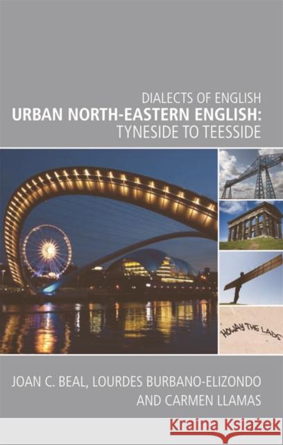 Urban North-Eastern English: Tyneside to Teesside C. Beal, Joan 9780748641529