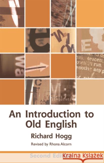 An Introduction to Old English Richard Hogg, Rhona Alcorn 9780748642397