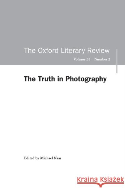 The Truth in Photography  9780748642526 Oxford Literary Review Special Issues