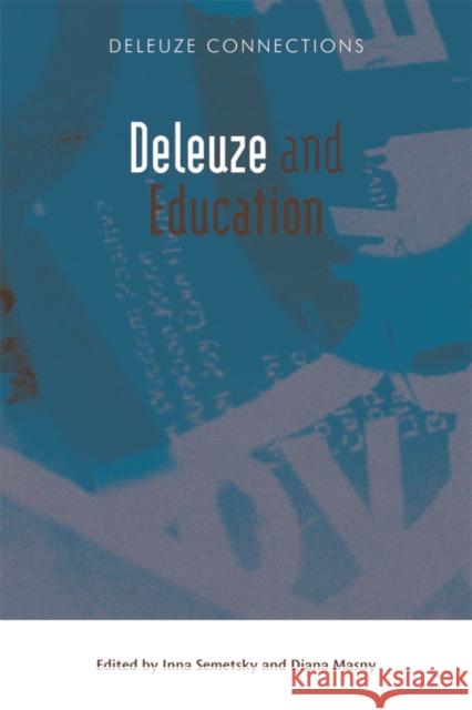 Deleuze and Education Inna Semetsky, Diana Masny 9780748643028 Edinburgh University Press