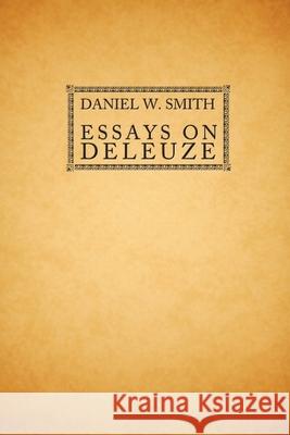 Essays on Deleuze Daniel Smith 9780748643332 Edinburgh University Press