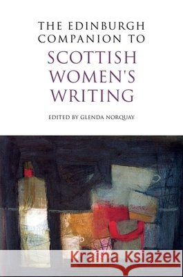 The Edinburgh Companion to Scottish Women's Writing Glenda Norquay 9780748644315 Edinburgh University Press