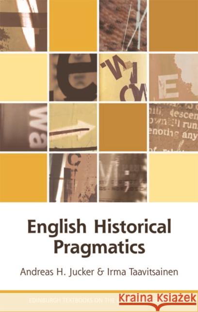 English Historical Pragmatics Andreas Jucker 9780748644698 Edinburgh University Press