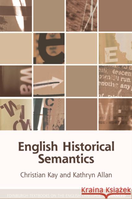 English Historical Semantics Christian Kay, Kathryn Allan 9780748644773