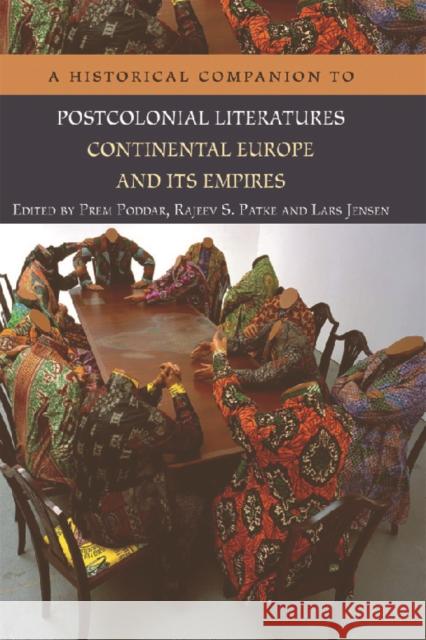 A Historical Companion to Postcolonial Literatures - Continental Europe and Its Empires Poddar, Prem 9780748644827