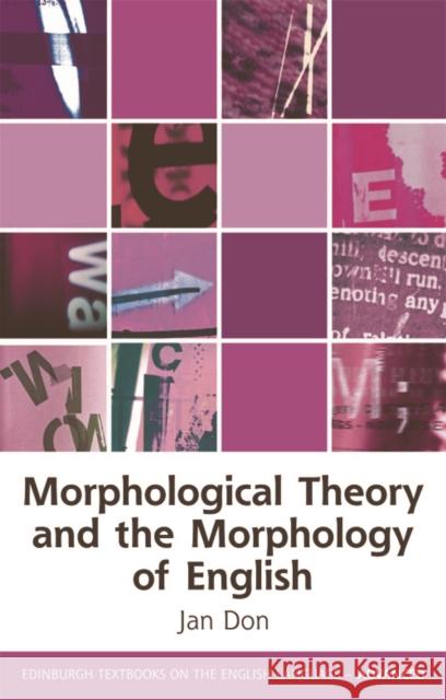 Morphological Theory and the Morphology of English Jan Don 9780748645121 Edinburgh University Press