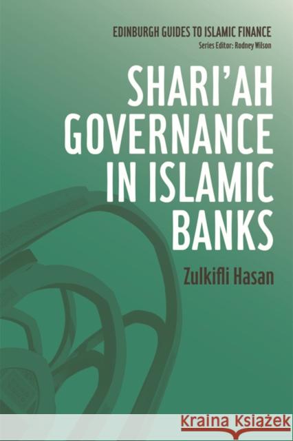 Shari'ah Governance in Islamic Banks Zulkifli Hasan 9780748645589 Edinburgh University Press