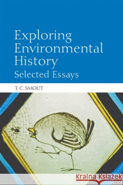 Exploring Environmental History: Selected Essays Smout, T. C. 9780748645619