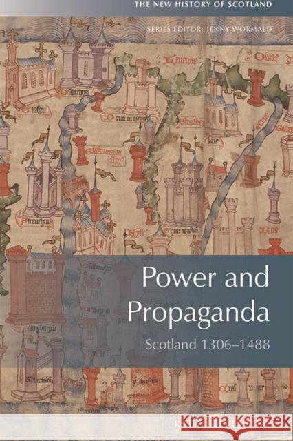 Power and Propaganda: Scotland 1306-1488 Stevenson, Katie 9780748645862 0