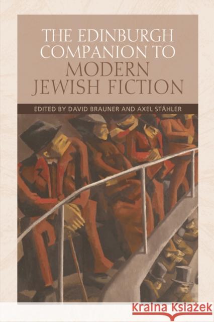 The Edinburgh Companion to Modern Jewish Fiction Brauner                                  David, Dr Brauner Axel Staehler 9780748646159 Edinburgh University Press