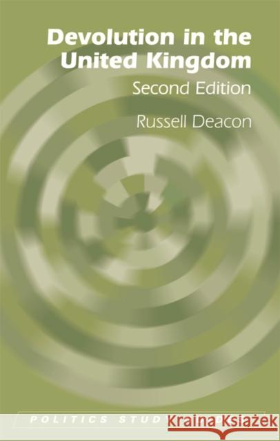 Devolution in the United Kingdom Russell Deacon 9780748646524 Edinburgh University Press