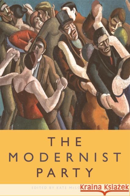 The Modernist Party Kate McLoughlin 9780748647316 Edinburgh University Press