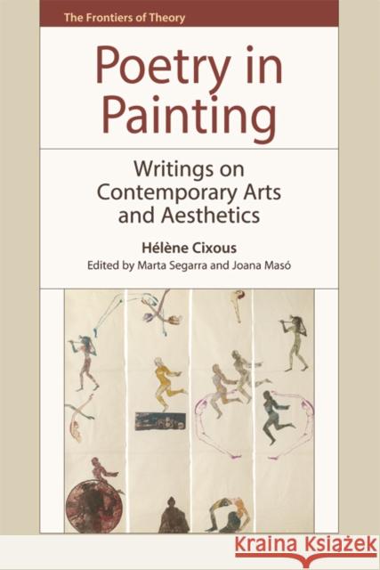 Poetry in Painting: Writings on Contemporary Arts and Aesthetics Cixous, Hélène 9780748647446
