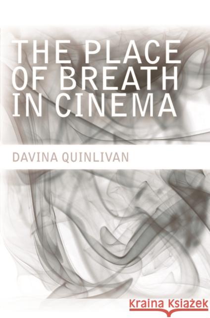 The Place of Breath in Cinema Davina Quinlivan 9780748648993