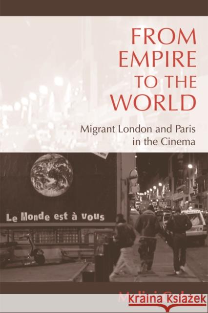 From Empire to the World: Migrant London and Paris in the Cinema Guha, Malini 9780748656462