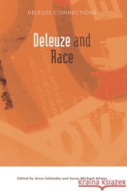 Deleuze and Race Arun Saldanha, Jason Michael Adams 9780748669592