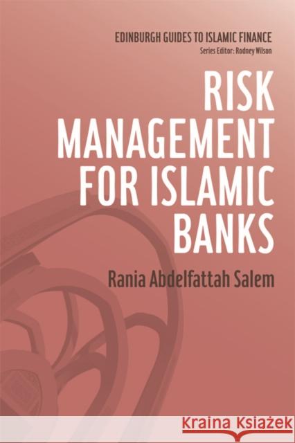 Risk Management for Islamic Banks Rania Abdelfattah Salem 9780748670079 Edinburgh University Press