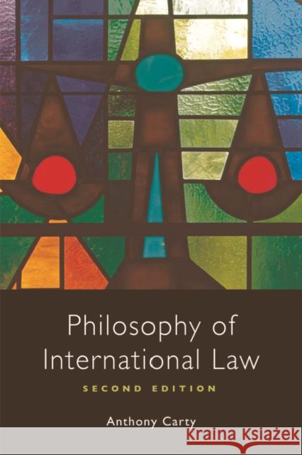 Philosophy of International Law Anthony Carter Anthony Carty 9780748675500