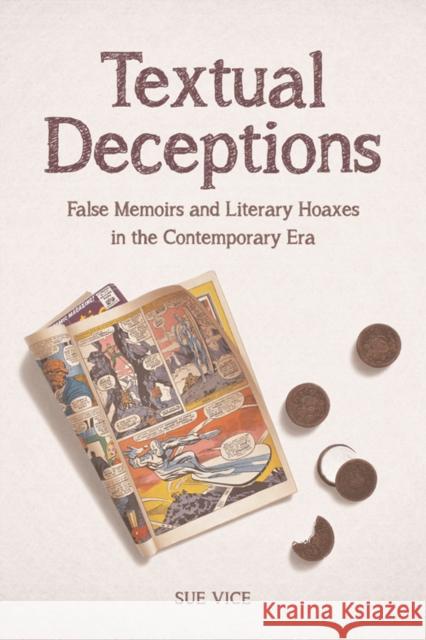 Textual Deceptions: False Memoirs and Literary Hoaxes in the Contemporary Era Vice, Sue 9780748675555