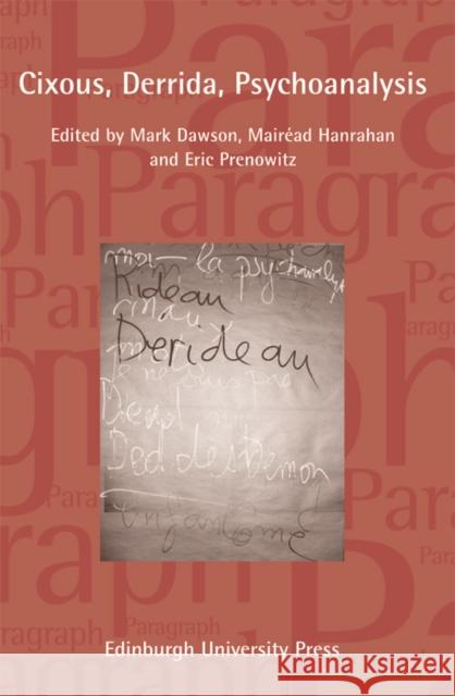Cixous, Derrida, Psychoanalysis: Paragraph Volume 36, Issue 2 Hanrahan, Mairéad 9780748677085