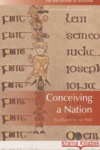 Conceiving a Nation: Scotland to Ad 900 Márkus, Gilbert 9780748678983 Edinburgh University Press