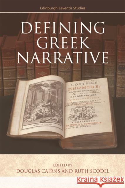 Defining Greek Narrative Douglas Cairns Ruth Scodel 9780748680108 Edinburgh University Press