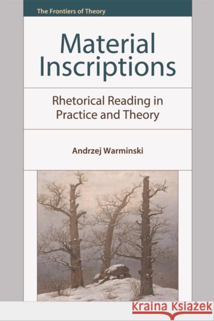 Material Inscriptions: Rhetorical Reading in Practice and Theory Warminski, Andrzej 9780748681228 0