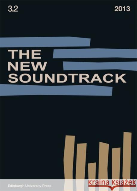 The New Soundtrack: Volume 3, Issue 2 Deutsch, Stephen 9780748682393 Edinburgh University Press