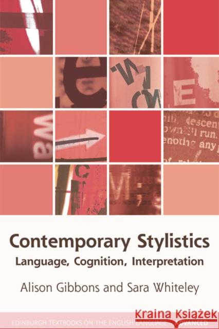 Contemporary Stylistics: Language, Cognition, Interpretation Gibbons, Alison 9780748682768