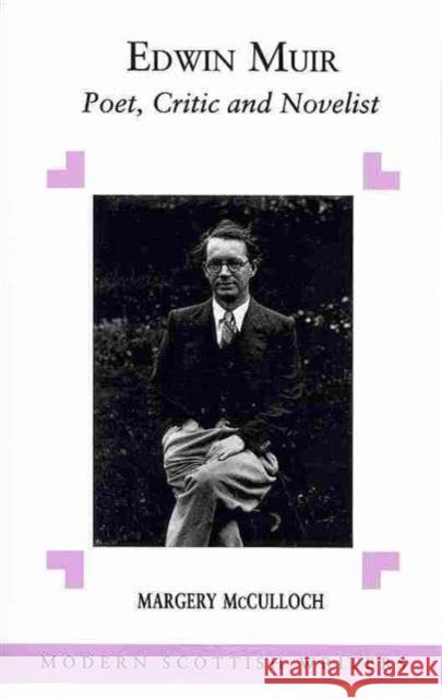 Edwin Muir: Poet, Critic and Novelist Palmer McCulloch, Margery 9780748683086