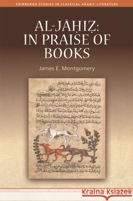 Al-Jahiz: In Praise of Books Montgomery, James E. 9780748683321 Edinburgh University Press