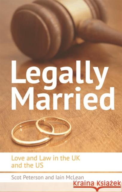 Legally Married: Love and Law in the UK and the Us Peterson, Scot 9780748683772 Edinburgh University Press