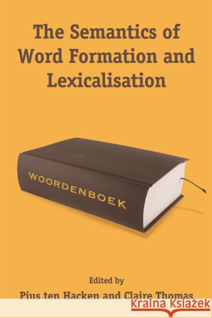 The Semantics of Word Formation and Lexicalization Pius Te Claire Thomas 9780748689606 Edinburgh University Press