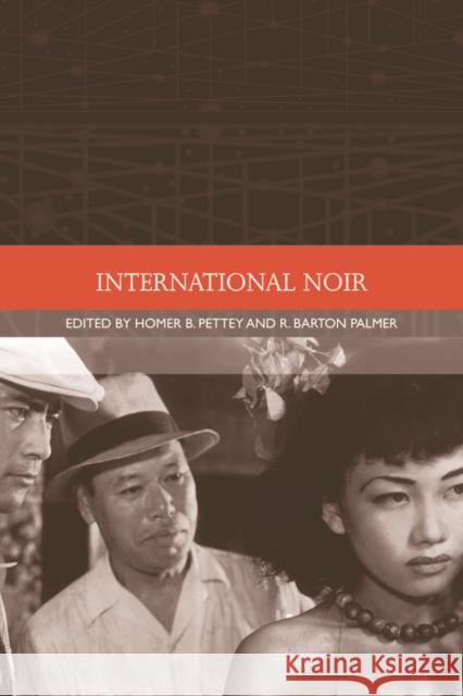 International Noir Homer B. Pettey R. Barton, Prof. Palmer 9780748691104