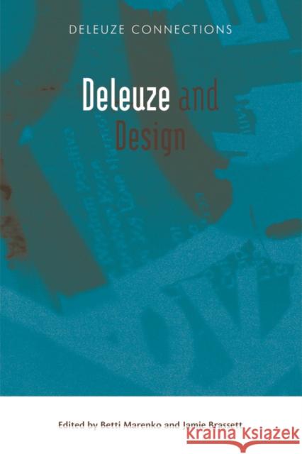 Deleuze and Design Betti Marenko, Jamie Brassett 9780748691548 Edinburgh University Press