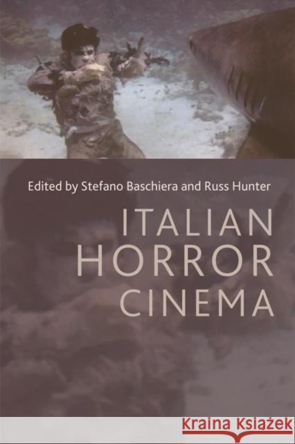 Italian Horror Cinema Stefano Hu Baschiera Stefano Baschiera Russ Hunter 9780748693528