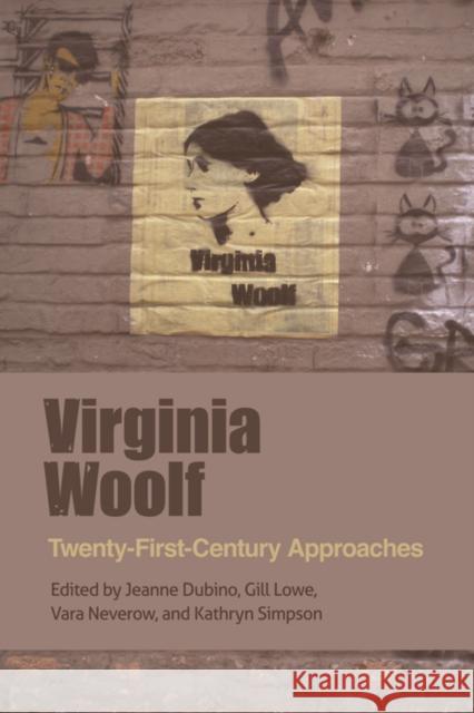 Virginia Woolf: Twenty-First-Century Approaches Dubino, Jeanne 9780748693931